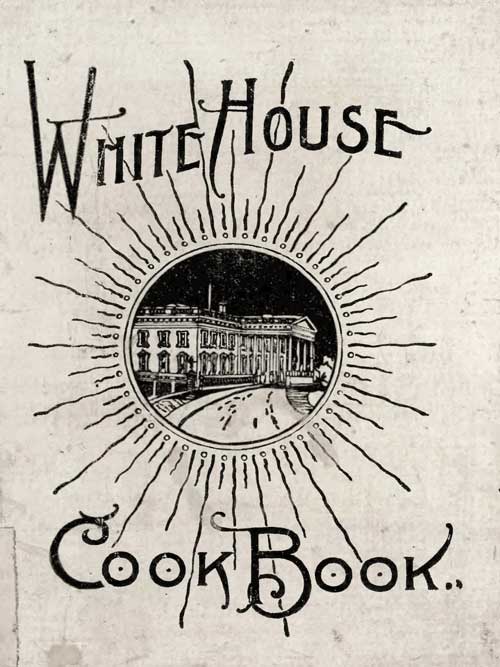 White House Cook Book White House Cook Book